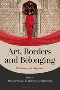 Art, Borders and Belonging: On Home and Migration - Paperback
