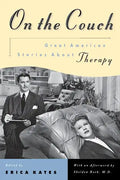 On the Couch: Great American Stories about Therapy - Paperback