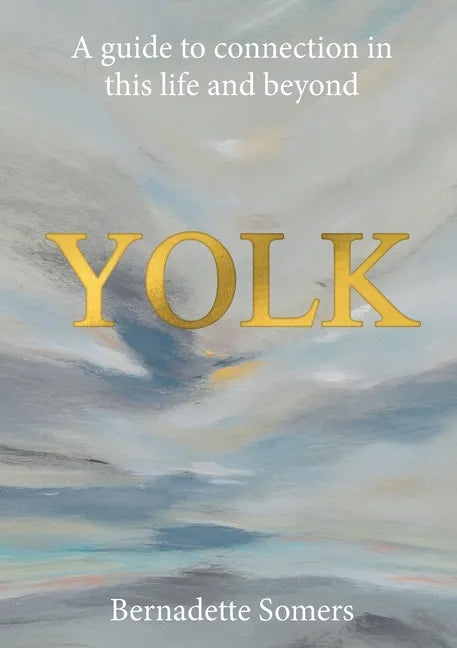 Yolk: A guide to connection in this life and beyond - Paperback