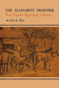 The Allegheny Frontier: West Virginia Beginnings, 1730-1830 - Paperback