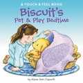 Biscuit's Pet & Play Bedtime: A Touch & Feel Book - Board Book