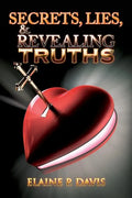Secrets, Lies, & Revealing Truths - Paperback