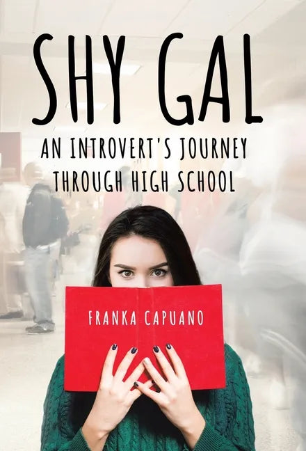 Shy Gal: An Introvert's Journey Through High School - Hardcover