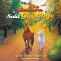 How the Unicorn Said Goodbye - Paperback