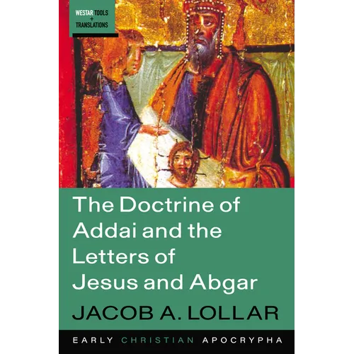 The Doctrine of Addai and the Letters of Jesus and Abgar - Hardcover