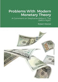 Problems With Modern Monetary Theory: A Comment on Stephanie Kelton's "The Deficit Myth" - Paperback