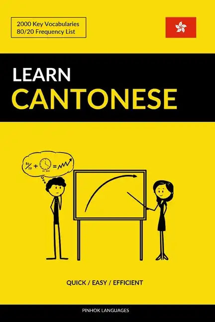 Learn Cantonese - Quick / Easy / Efficient: 2000 Key Vocabularies - Paperback