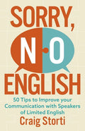 Sorry No English: 50 Tips to Improve Your Communication with Speakers of Limited English - Paperback
