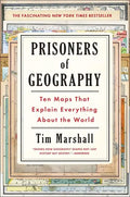Prisoners of Geography: Ten Maps That Explain Everything about the World - Hardcover