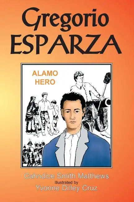 Gregorio Esparza: Alamo Hero - Paperback
