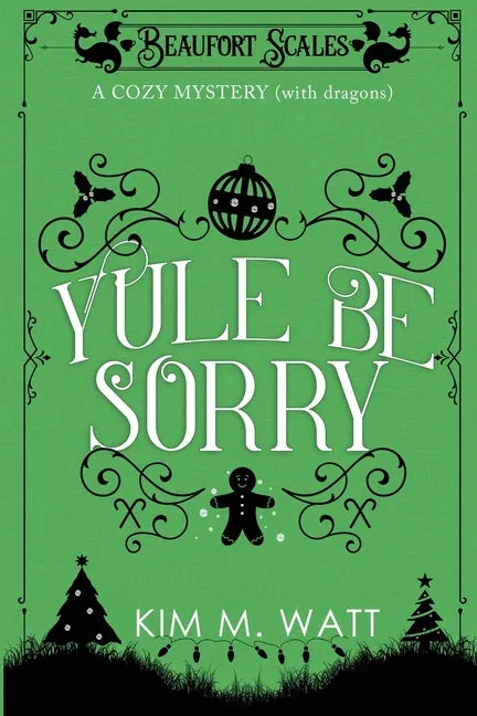 Yule Be Sorry: A Christmas Cozy Mystery (With Dragons) - Paperback