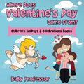 Where Does Valentine's Day Come From? Children's Holidays & Celebrations Books - Paperback