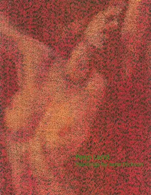 Jane Dickson: Peepland: Paintings 1983-1993 - Paperback