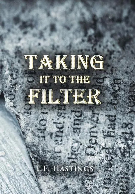 Taking It to the Filter - Hardcover