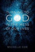 Turning to God in the Mess of Our Lives - Paperback