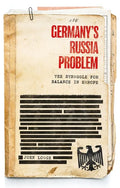 Germany's Russia Problem: The Struggle for Balance in Europe - Hardcover