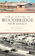 A Brief History of Woodbridge, New Jersey - Hardcover