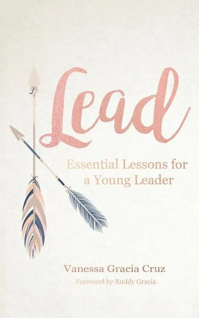 Lead: Essential Lessons for a Young Leader - Paperback