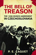 The Bell of Treason: The 1938 Munich Agreement in Czechoslovakia - Hardcover