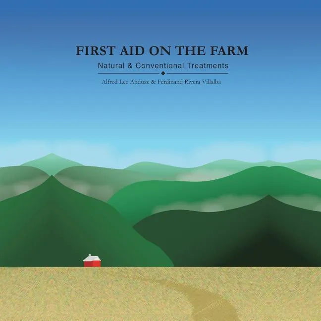 First Aid on the Farm: Natural and Conventional Treatments - Paperback