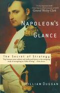 Napoleon's Glance: The Secret of Strategy - Paperback