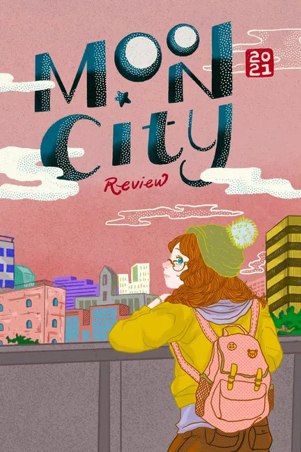 Moon City Review 2021: A Literary Anthology - Paperback