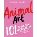 Animal Art: 101 Creative Activities to Inspire and Guide You - Paperback