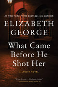 What Came Before He Shot Her: A Lynley Novel - Paperback