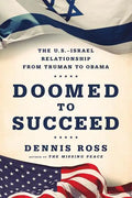 Doomed to Succeed: The U.S.-Israel Relationship from Truman to Obama - Paperback
