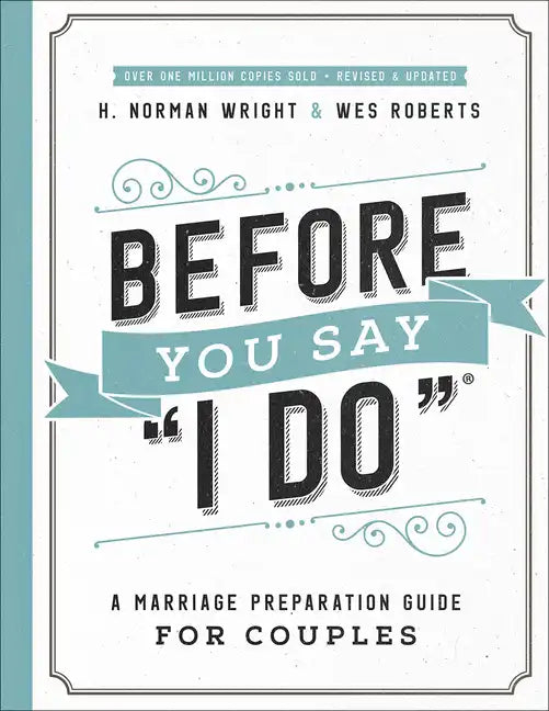 Before You Say I Do: A Marriage Preparation Guide for Couples - Paperback