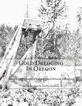 Gold Dredging In Oregon - Paperback