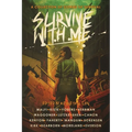 Survive With Me: A Charity Anthology - Paperback