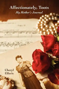 Affectionately, Toots - My Mother's Journal - Paperback