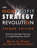 The Nonprofit Strategy Revolution: Real-Time Strategic Planning in a Rapid-Response World - Hardcover
