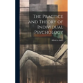 The Practice and Theory of Individual Psychology - Hardcover