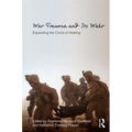 War Trauma and Its Wake: Expanding the Circle of Healing - Hardcover