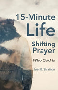 15-Minute Life-Shifting Prayer: Who God Is - Paperback