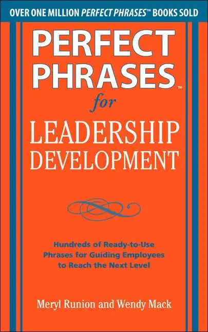 Perfect Phrases for Leadership Development: Hundreds of Ready-To-Use Phrases for Guiding Employees to Reach the Next Level - Paperback