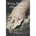 Raíces, Relics, and Other Ghosts - Paperback