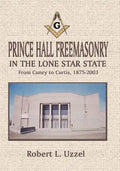 Prince Hall Freemasonry in the Lone Star State - Paperback