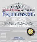 101 Things You Didn't Know about the Freemasons: Rites, Rituals, and the Ripper-All You Need to Know about This Secret Society! - Paperback