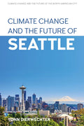 Climate Change and the Future of Seattle - Paperback
