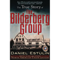 The True Story of the Bilderberg Group - Paperback