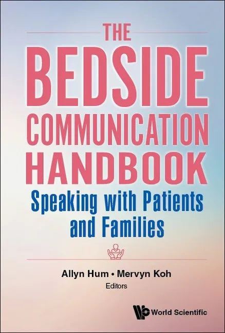 Bedside Communication Handbook, The: Speaking with Patients and Families - Hardcover