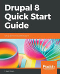 Drupal 8 Quick Start Guide - Paperback