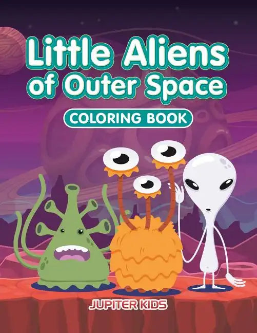 Little Aliens of Outer Space Coloring Book - Paperback