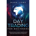 Day Trading: Proven Strategies to Succeed and Create Passive Income in the Stock Market - Introduction to Forex Swing Trading, Opti - Hardcover