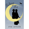 Believe in Me - Paperback