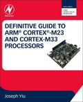 Definitive Guide to Arm Cortex-M23 and Cortex-M33 Processors - Paperback