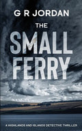 The Small Ferry: A Highlands and Islands Detective Thriller - Paperback